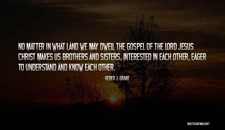 Heber Quotes By Heber J. Grant Heber Quotes By Heber J. Grant