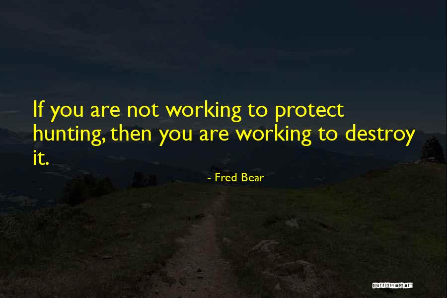 Hebib Bayramov Quotes By Fred Bear Hebib Bayramov Quotes By Fred Bear