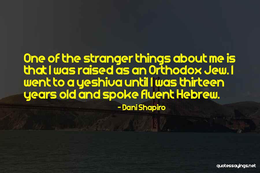 Hebrew I Quotes By Dani Shapiro Hebrew I Quotes By Dani Shapiro