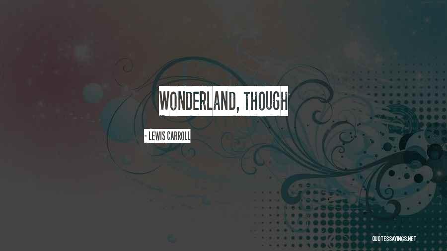 Hechale Quotes By Lewis Carroll Hechale Quotes By Lewis Carroll