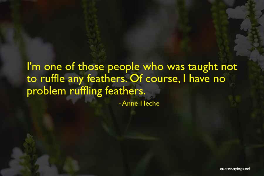 Heche Quotes By Anne Heche Heche Quotes By Anne Heche