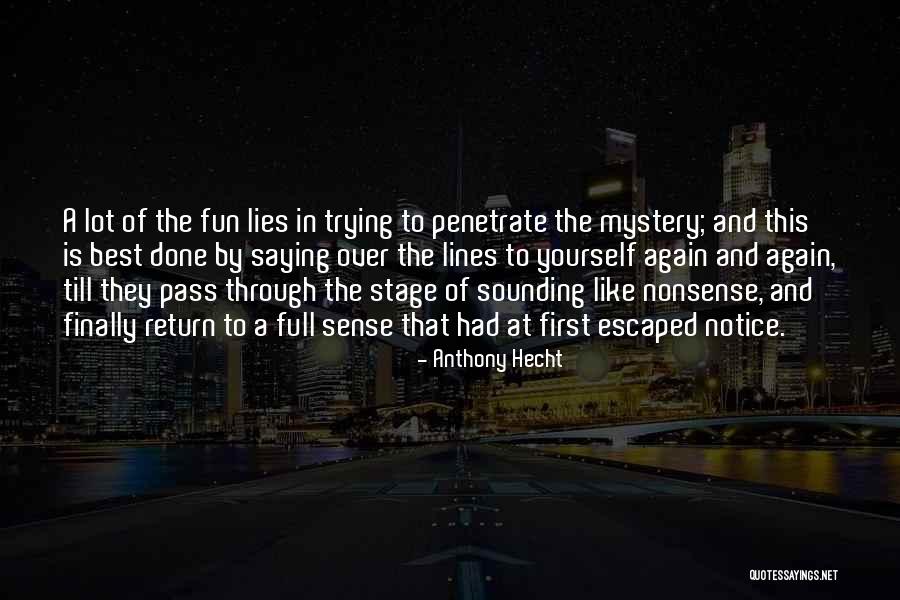 Hecht Quotes By Anthony Hecht