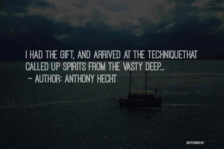 Hecht Quotes By Anthony Hecht