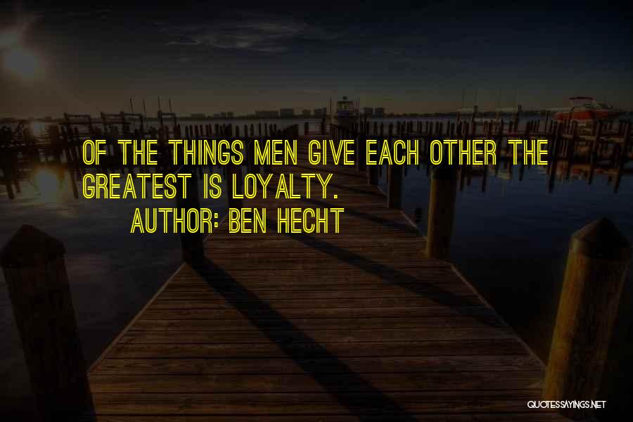 Hecht Quotes By Ben Hecht