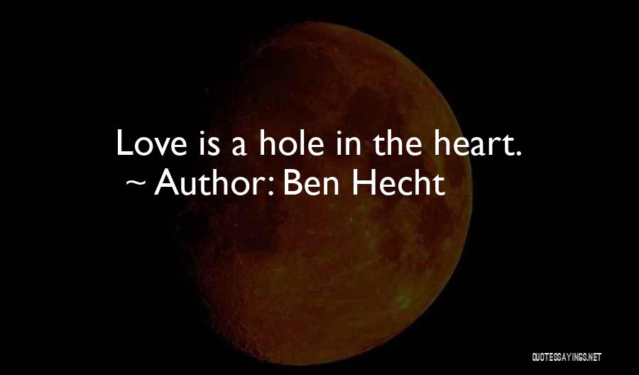 Hecht Quotes By Ben Hecht