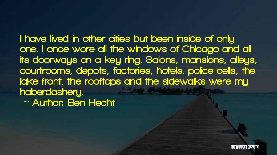 Hecht Quotes By Ben Hecht