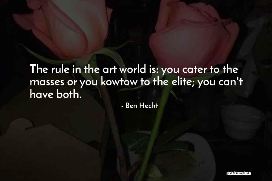 Hecht Quotes By Ben Hecht