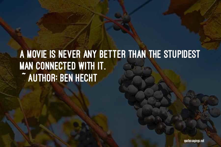 Hecht Quotes By Ben Hecht Hecht Quotes By Ben Hecht