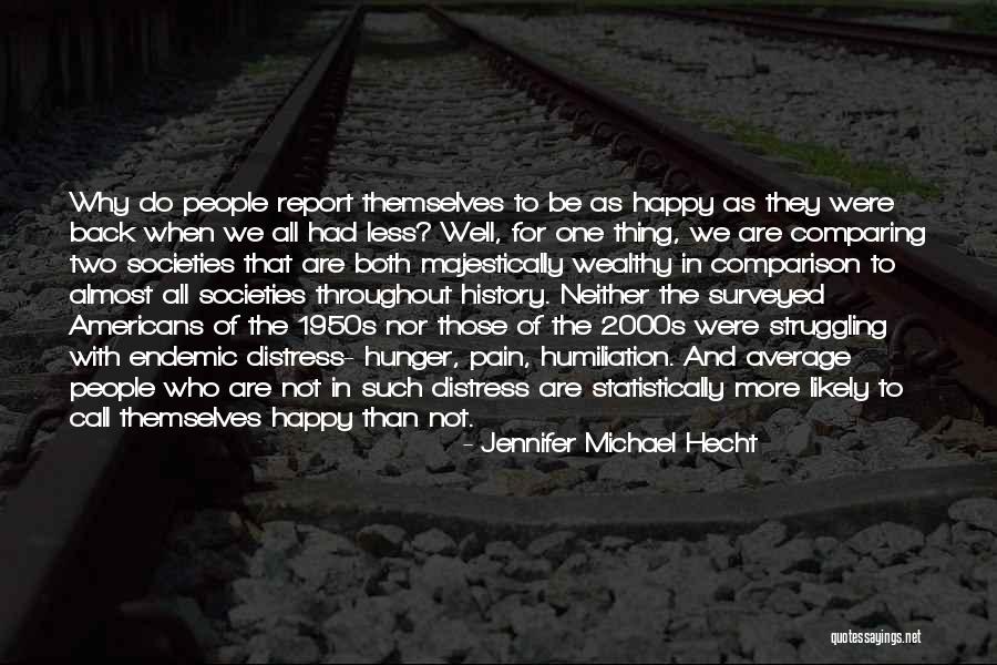 Hecht Quotes By Jennifer Michael Hecht