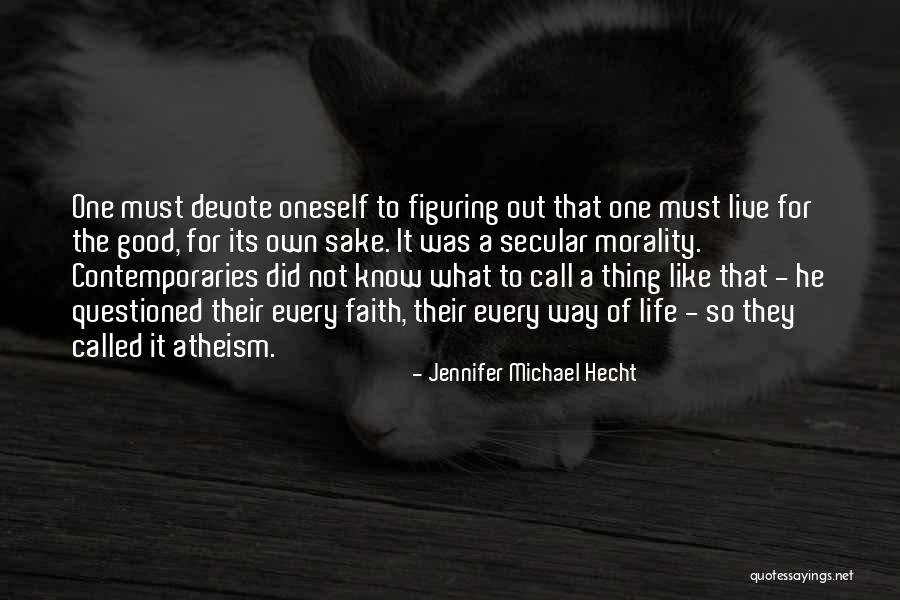 Hecht Quotes By Jennifer Michael Hecht