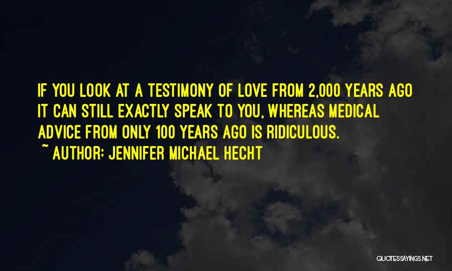 Hecht Quotes By Jennifer Michael Hecht