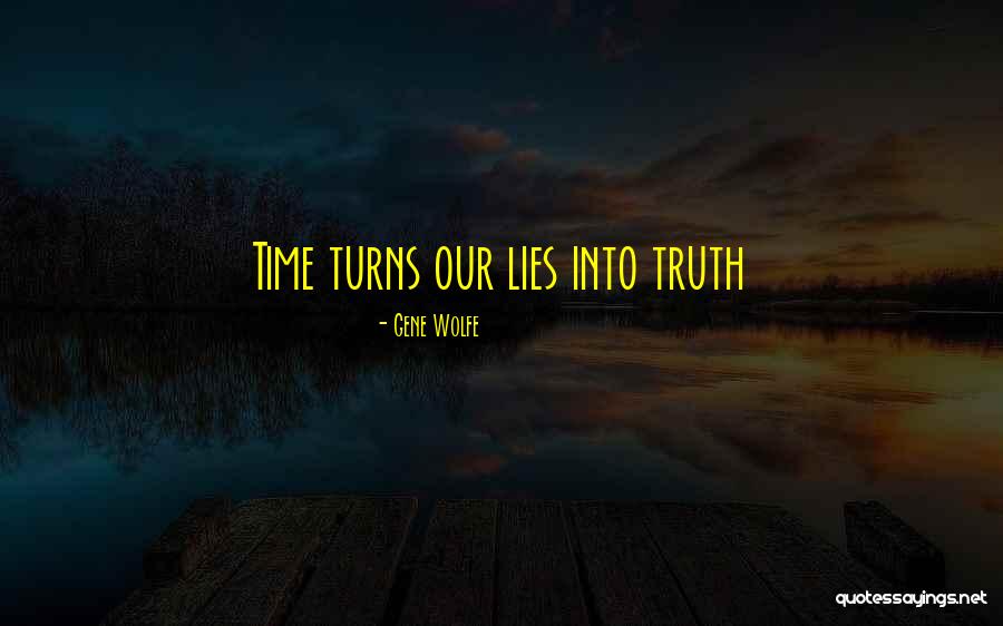 Hechten Verleden Quotes By Gene Wolfe