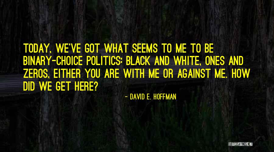 Hechura De Barro Quotes By David E. Hoffman Hechura De Barro Quotes By David E. Hoffman