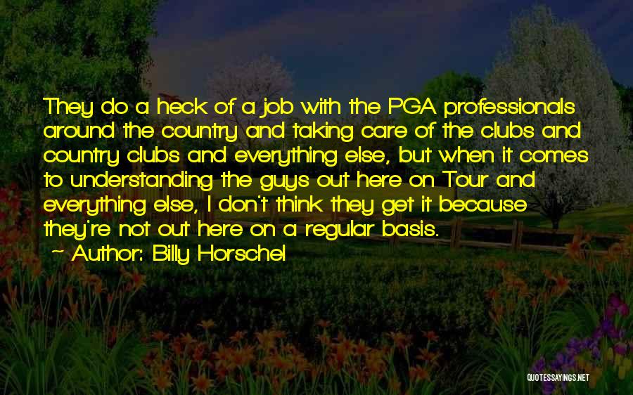 Heck Care Quotes By Billy Horschel