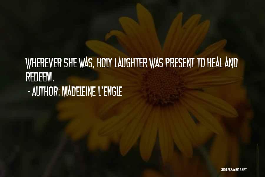 Heckendorn Mower Quotes By Madeleine L'Engle