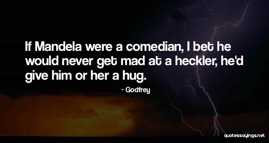 Heckler Quotes By Godfrey Heckler Quotes By Godfrey