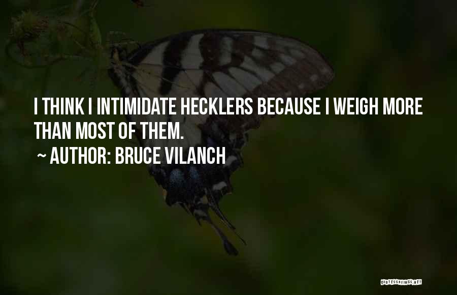 Hecklers Quotes By Bruce Vilanch