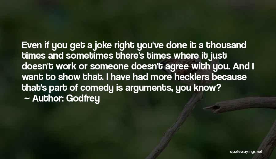 Hecklers Quotes By Godfrey