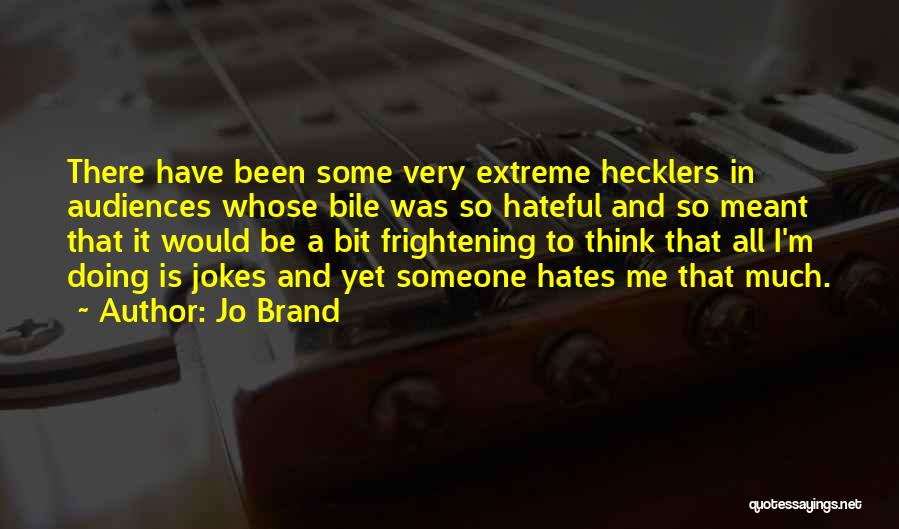 Hecklers Quotes By Jo Brand