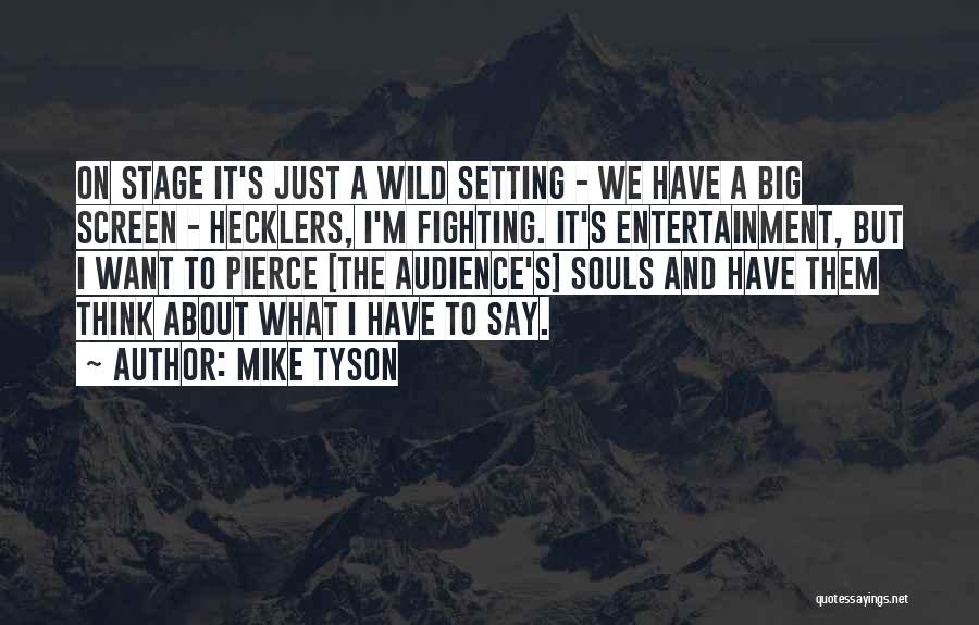 Hecklers Quotes By Mike Tyson