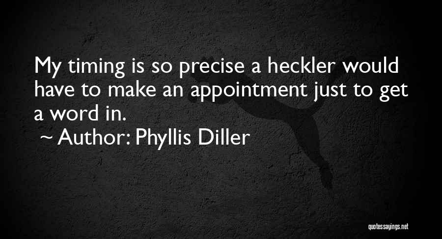 Hecklers Quotes By Phyllis Diller