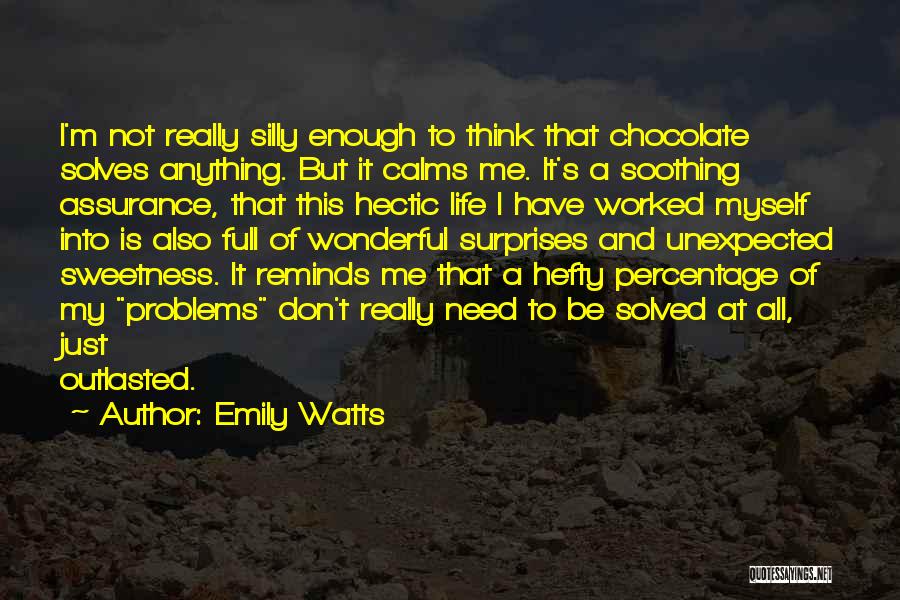 Hectic Life Quotes By Emily Watts