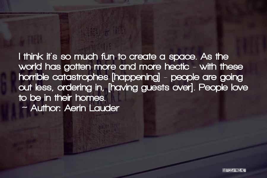 Hectic Love Quotes By Aerin Lauder