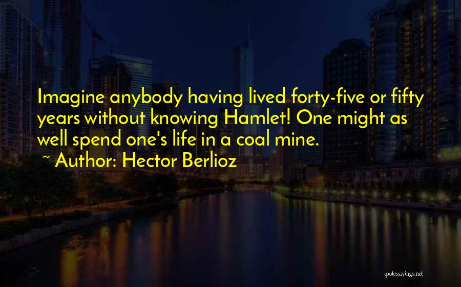 Hector Berlioz Quotes 2076069