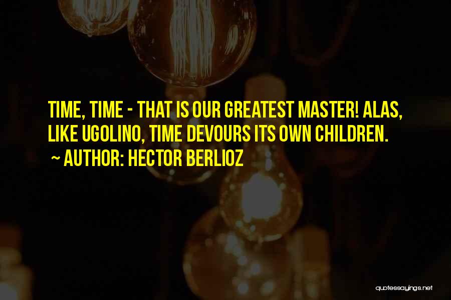 Hector Berlioz Quotes 655055