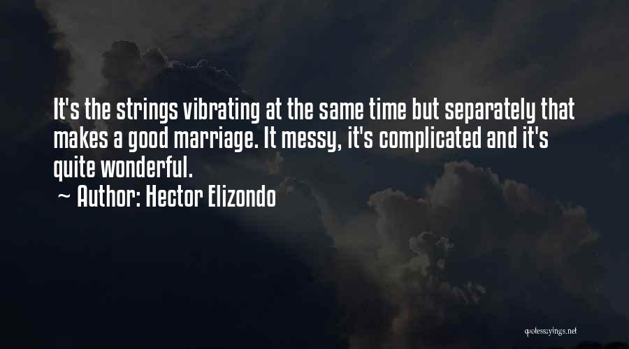 Hector Elizondo Quotes 158403