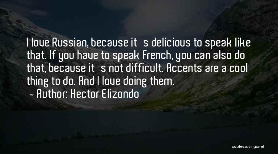 Hector Elizondo Quotes 642691