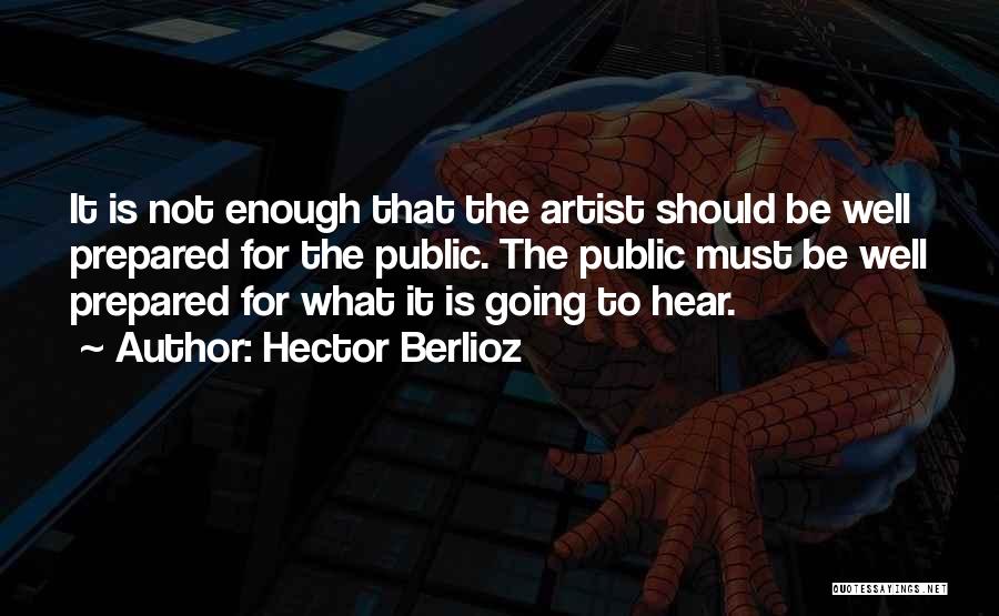 Hector Quotes By Hector Berlioz