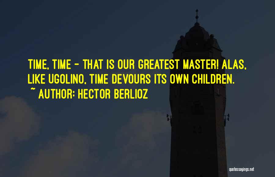 Hector Quotes By Hector Berlioz