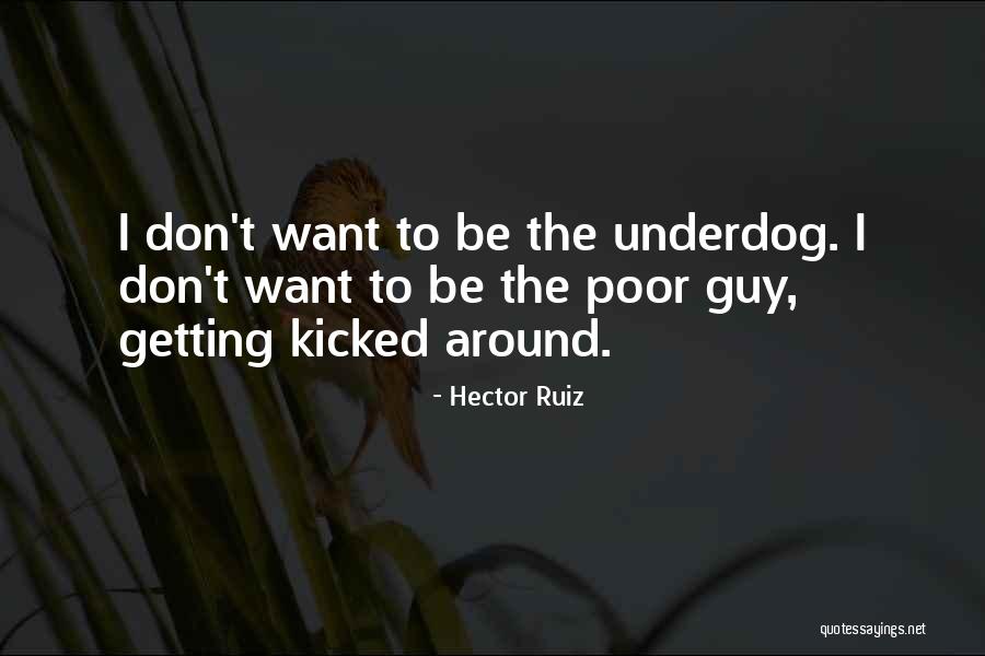 Hector Ruiz Quotes 1772052