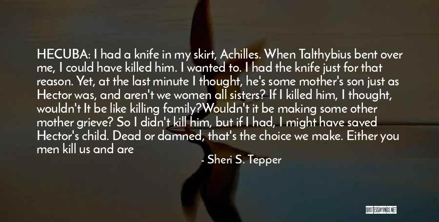 Hecuba Quotes By Sheri S. Tepper