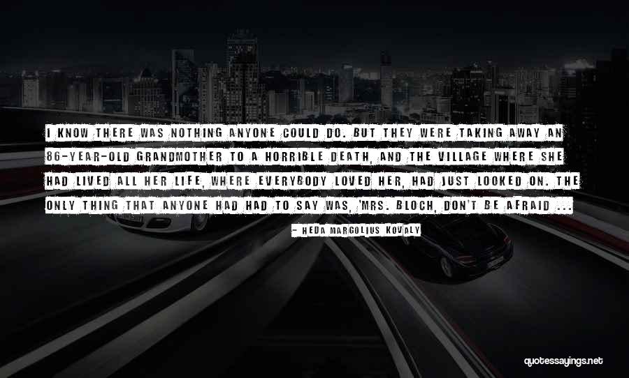 Heda Margolius Kovaly Quotes 1833893 Heda Margolius Kovaly Quotes 1833893