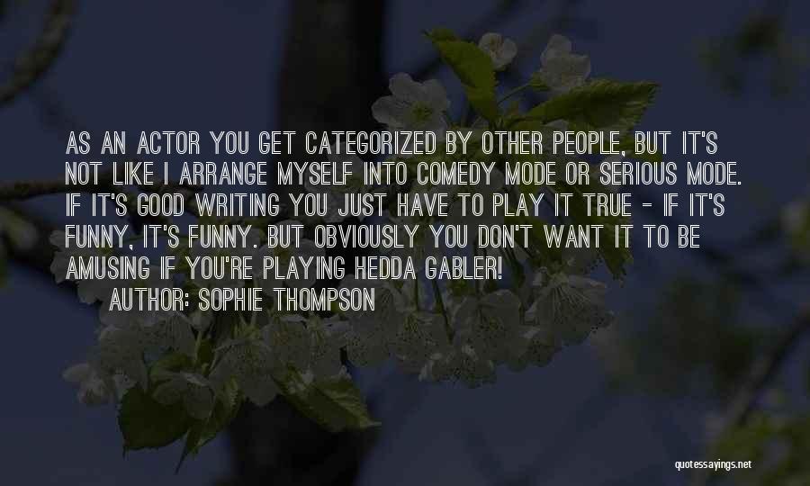 Hedda Gabler Quotes By Sophie Thompson Hedda Gabler Quotes By Sophie Thompson