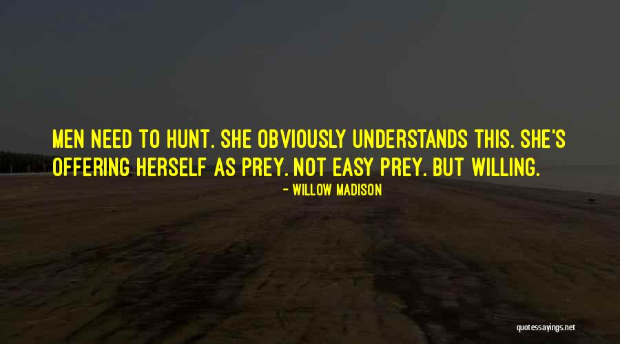 Hedeen Hughes Quotes By Willow Madison Hedeen Hughes Quotes By Willow Madison