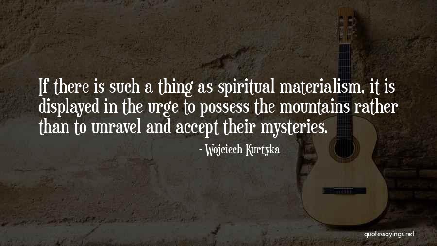 Hedeen Hughes Quotes By Wojciech Kurtyka Hedeen Hughes Quotes By Wojciech Kurtyka