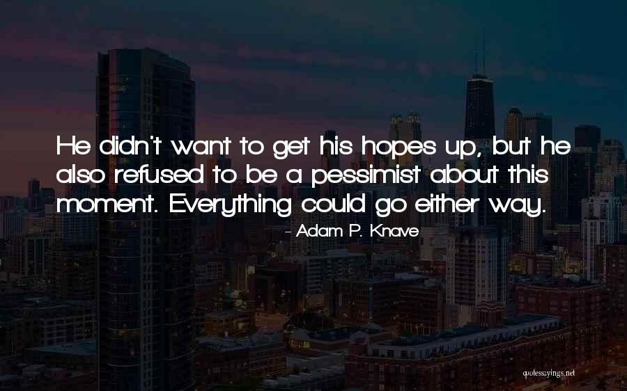 Hedefecza Quotes By Adam P. Knave Hedefecza Quotes By Adam P. Knave