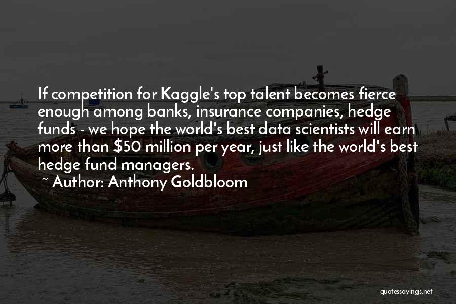 Hedge Funds Quotes By Anthony Goldbloom