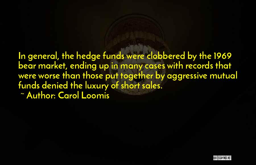 Hedge Funds Quotes By Carol Loomis
