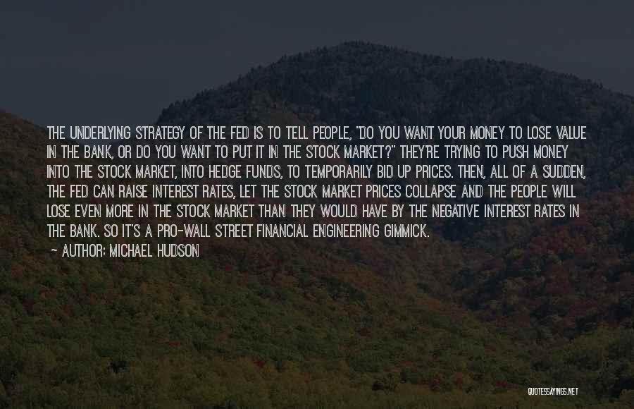 Hedge Funds Quotes By Michael Hudson