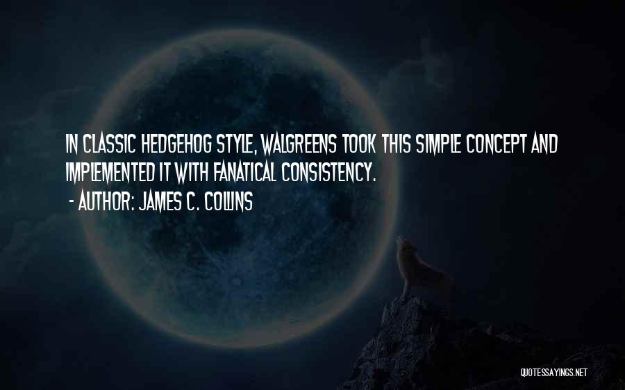 Hedgehog Concept Quotes By James C. Collins