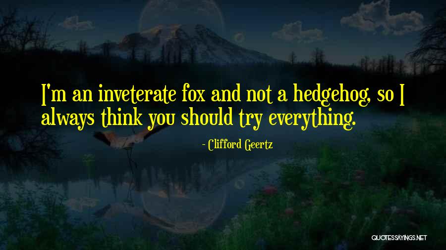 Hedgehog Quotes By Clifford Geertz Hedgehog Quotes By Clifford Geertz