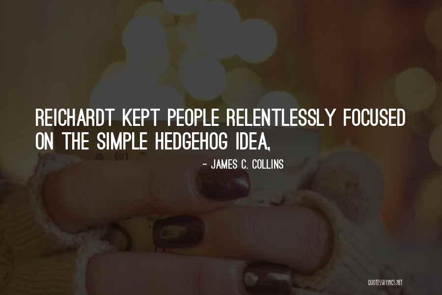 Hedgehog Quotes By James C. Collins Hedgehog Quotes By James C. Collins
