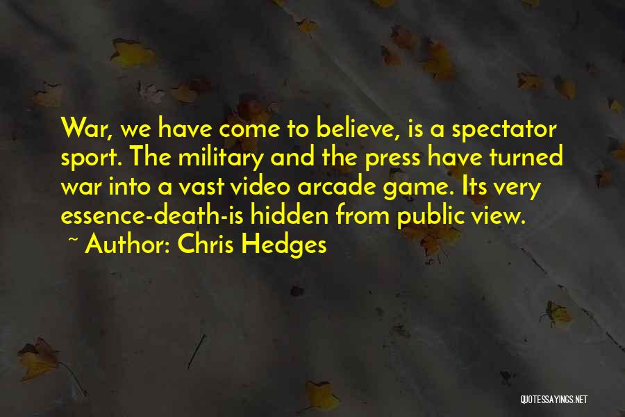 Hedges Quotes By Chris Hedges