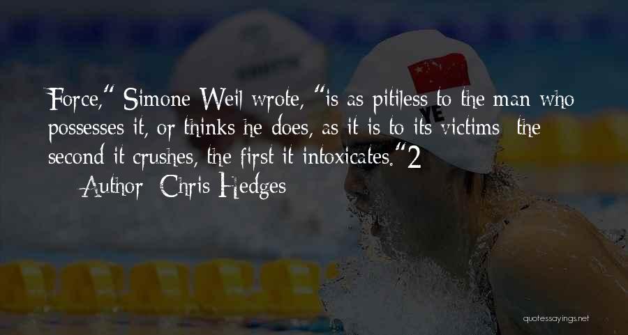 Hedges Quotes By Chris Hedges