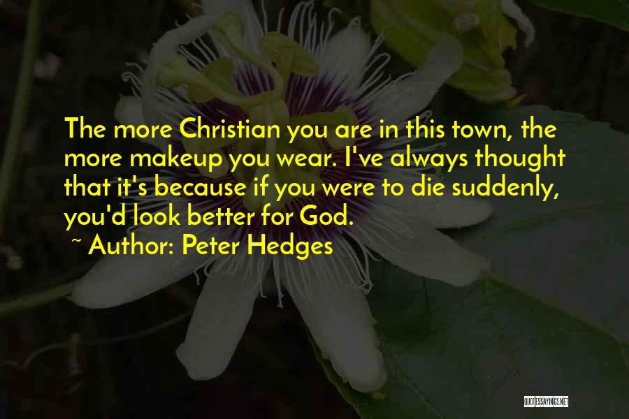 Hedges Quotes By Peter Hedges