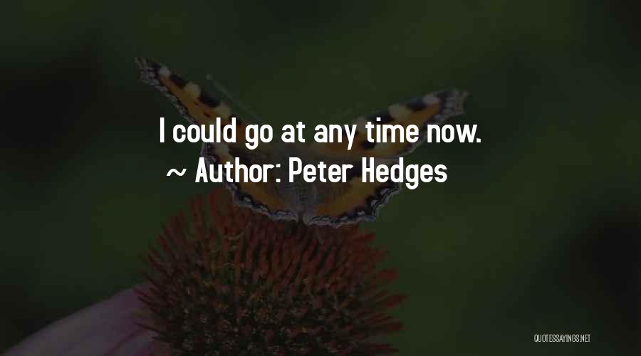 Hedges Quotes By Peter Hedges